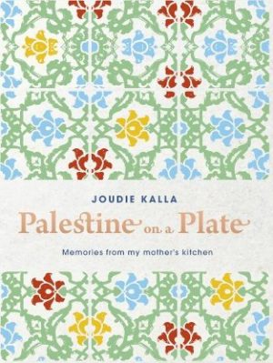 Palestine on a Plate: Memories from my mother's kitchen