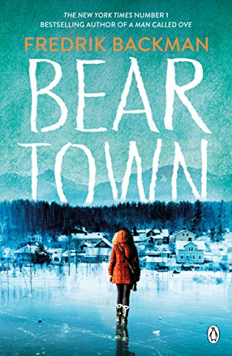 Beartown : From The New York Times Bestselling Author of A Man Called Ove