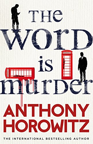 The Word Is Murder : The bestselling mystery from the author of Magpie Murders - you've never read a crime novel quite like this