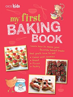 My First Baking Book : 35 Easy and Fun Recipes for Children Aged 7 Years +